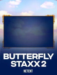 Butterfly Staxx 2